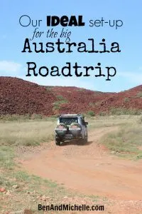 Our Ideal Set-Up for a big roadtrip around Australia. How to figure out what your needs and wants are, and then prioritise them based on what you're willing to compromise on... and what you're not.