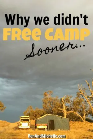 Ben & Michelle | Road Trip Around Australia | Do you want to know why we didn't free camp sooner? Lots of reasons... some of them excuses. But if we could do our time again we would be more self-sufficient (with a toilet and reliable power system) and less scaredy cats!